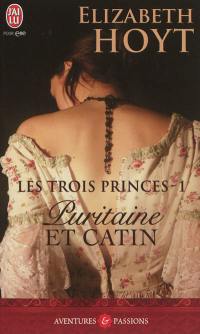 Les trois princes. Vol. 1. Puritaine et catin