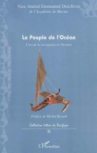 Le peuple de l'océan : l'art de la navigation en Océanie