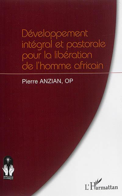 Développement intégral et pastorale pour la libération de l'homme africain