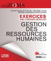 Gestion des ressources humaines : exercices avec corrigés détaillés : 2013-2014