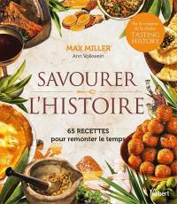 Savourer l'histoire : explorez le passé à travers 4.000 ans de recettes