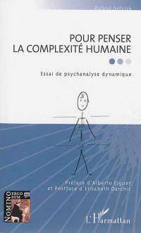 Pour penser la complexité humaine : essai de psychanalyse dynamique