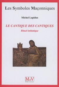 Le Cantique des Cantiques : rituel initiatique