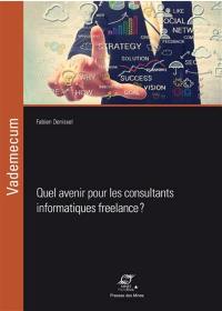 Quel avenir pour les consultants informatiques freelance ?