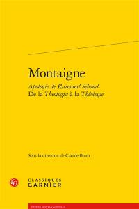 Montaigne : Apologie de Raimond Sebond : de la Theologia à la Théologie