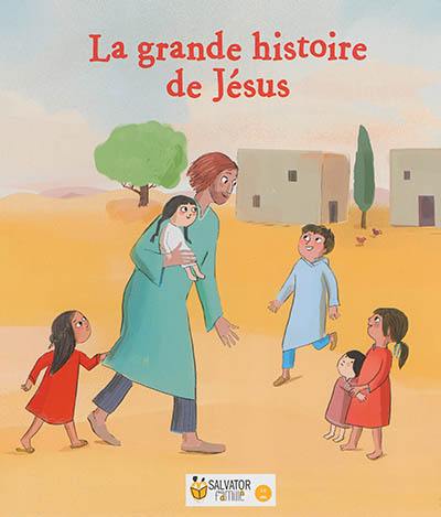 La grande histoire de Jésus