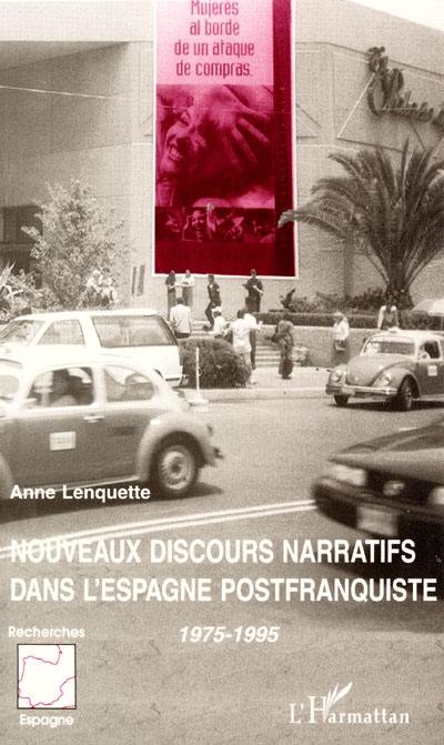 Nouveaux discours narratifs dans l'Espagne postfranquiste, 1975-1995