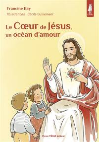 Le coeur de Jésus, un océan d'amour