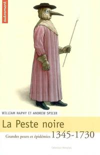 La peste noire, 1345-1730 : grandes peurs et épidémies. Sur quelques origines