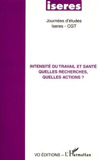 Intensité du travail et santé, quelles recherches, quelles actions ?