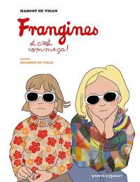 Frangines, et c'est comme ça !