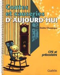 Contes et causeries d'aujour'hui : CPE et préscolaire