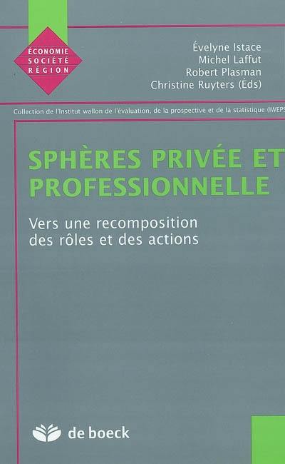 Sphères privée et professionnelle : vers une recomposition des rôles et des actions