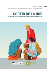 Sortir de la rue : manuel d'accompagnement de la personne sans-abri