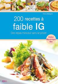 200 recettes à faible IG : indice glycémique bas : des repas minceur sans se priver