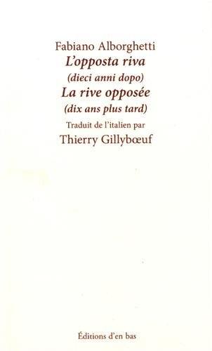 L'opposta riva : dieci anni dopo. La rive opposée : dix ans plus tard