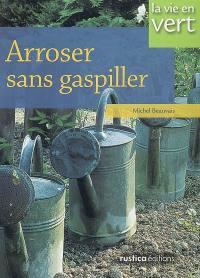 Arroser sans gaspiller