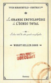 La grande encyclopédie de l'échec total ou L'échec total de cette grande encyclopédie