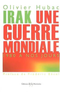 Irak : une guerre mondiale, 1980 à nos jours