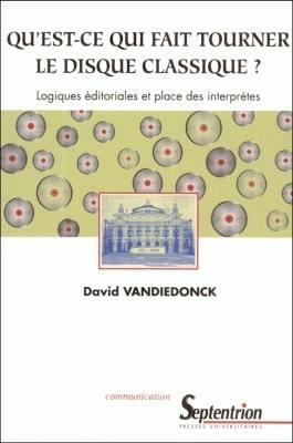 Qu'est-ce qui fait tourner le disque classique ? : logiques éditoriales et place des interprètes