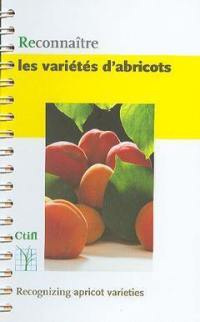 Reconnaître les variétés d'abricots. Recognizing apricot varieties