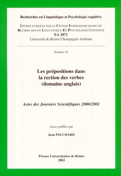 Les prépositions dans la rection des verbes (domaine anglais) : actes des journées scientifiques 2000-2001