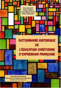 Dictionnaire historique de l'éducation chrétienne d'expression française