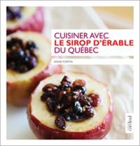 Cuisiner avec le sirop d'érable du Québec