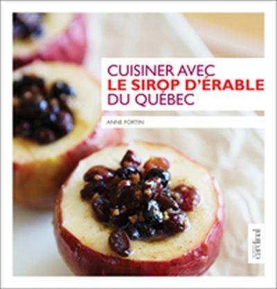 Cuisiner avec le sirop d'érable du Québec