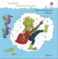 Siegfried, rebellischer grenouille