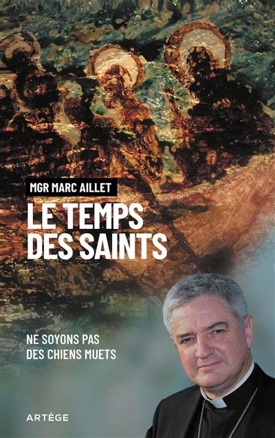 Le temps des saints : ne soyons pas des chiens muets