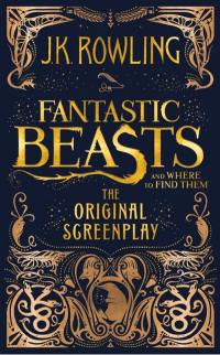 Fantastic beasts and where to find them : the original screenplay