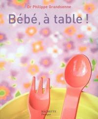 Bébé, à table !