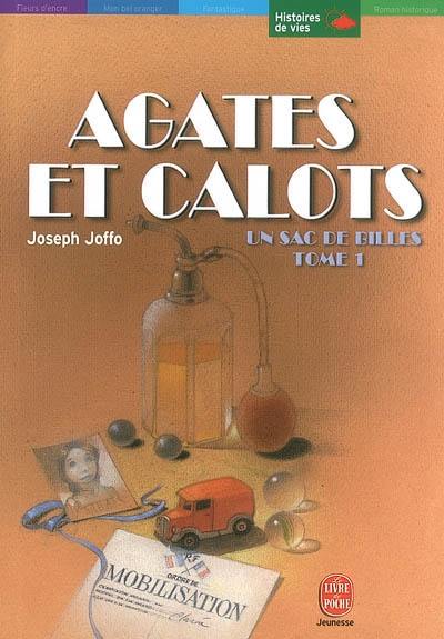 Un sac de billes. Vol. 1. Agates et calots