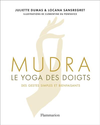 Mudra, le yoga des doigts : des gestes simples et bienfaisants