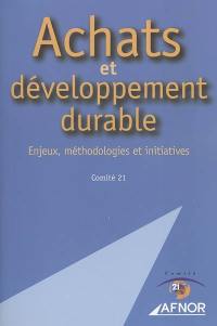 Achats et développement durable : enjeux, méthodologies et initiatives