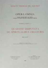 Quaestio disputata de spiritualibus creaturis. Vol. 2