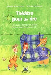 Théâtre pour de rire : 18 pièces à monter en atelier, de la grande section au CE1