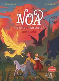 Noa et les créatures fantastiques. Vol. 1. Le refuge en péril Noa et les créatures fantastiques. Vol. 1. Le refuge en péril