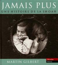 Jamais plus : une histoire de la Shoah