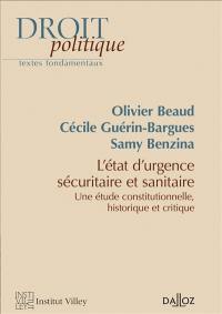 L'état d'urgence sécuritaire et sanitaire : une étude constitutionnelle, historique et critique