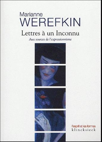 Lettres à un inconnu : aux sources de l'expressionnisme