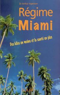 Régime Miami : des kilos en moins et la santé en plus