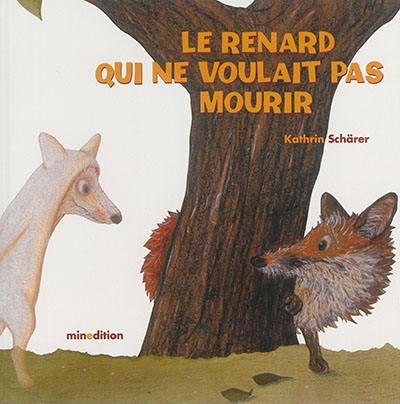 Le renard qui ne voulait pas mourir