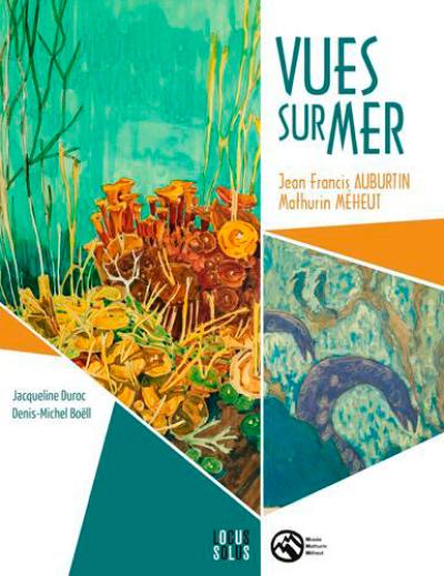 Vues sur mer : Jean Francis Auburtin, Mathurin Méheut