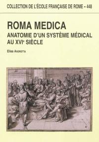 Roma medica : anatomie d'un système médical au XVIe siècle