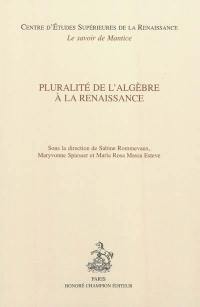 Pluralité de l'algèbre à la Renaissance