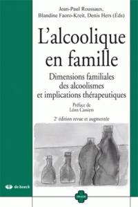 L'alcoolique en famille : dimensions familiales des alcoolismes et implications thérapeutiques