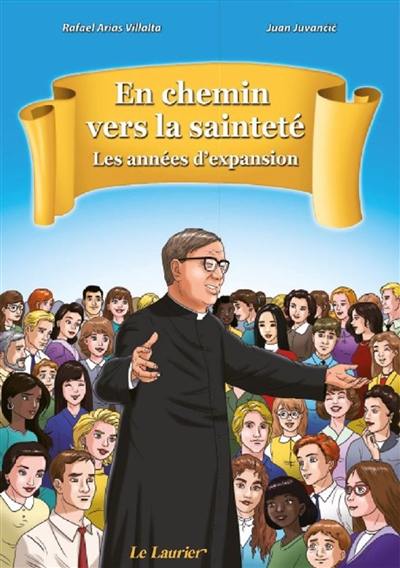 En chemin vers la sainteté. Vol. 2. Les années d'expansion