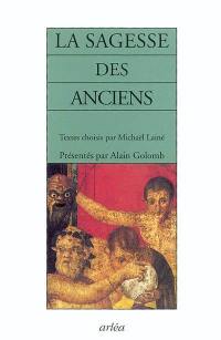 La sagesse des anciens : anthologie d'auteurs grecs et latins